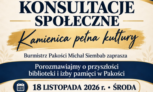 „KAMIENICA PEŁNA KULTURY” Burmistrz Pakości Michał Siembab zaprasza!